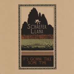 Schaefer Llana - It's Gonna Take Some Time