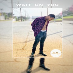Sonnie Waves - Wait On You