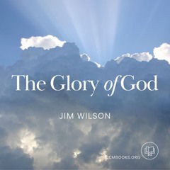 The Glory of God (Jim Wilson)