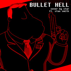 BULLET HELL ft. stan smith