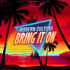 Modern Culture - Bring It On (Official Release)