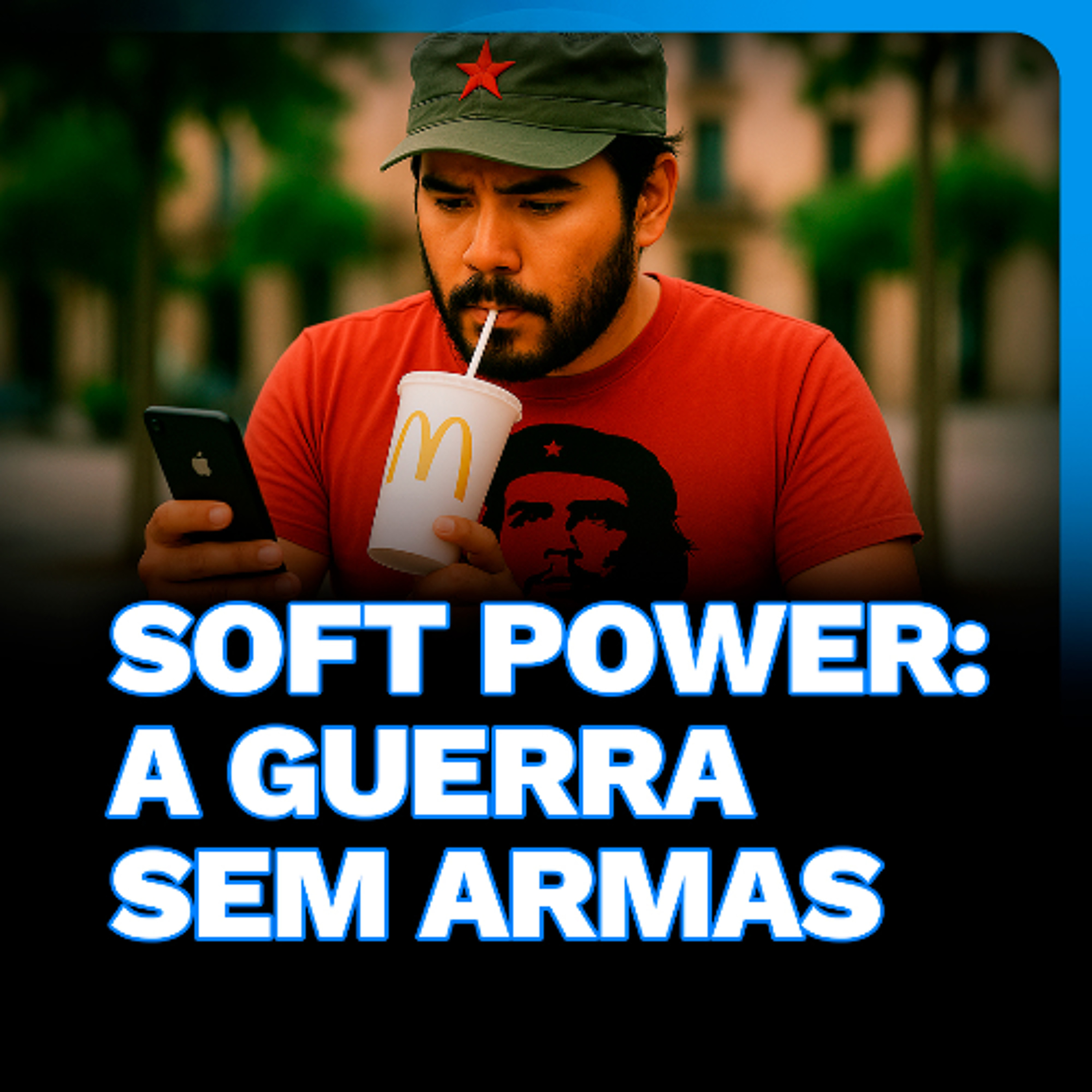 SOFT POWER: A Guerra Sem Armas episode artwork