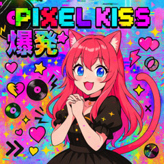 Pixel Kiss☆爆発 (Pixel Kiss☆Bakuhatsu / Pixel Kiss Explosion) - SYXA