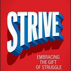 [DOWNLOAD] EPUB 🧡 Strive: Embracing the gift of struggle by  Adam Fraser KINDLE PDF