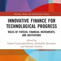 =$@G.E.T#% 📖 Innovative Finance for Technological Progress by Farhad Taghizadeh-Hesary