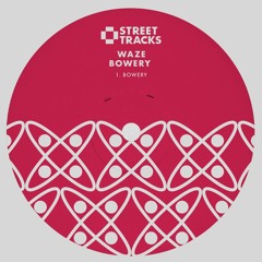 Waze - Bowery (WO164) [clip]