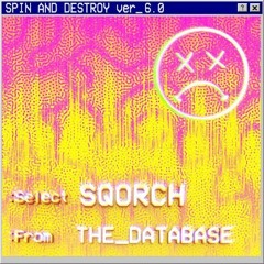 SPIN AND DESTROY - DATA MIX - SQORCH