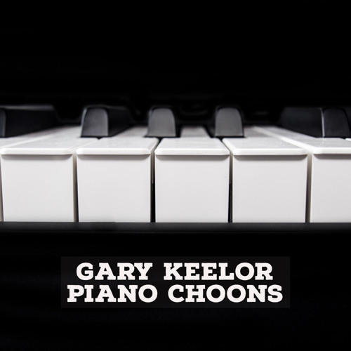 Gary Keelor - Piano Choons
