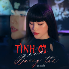 TÌNH ƠI XIN BUÔNG THA - LALA TRẦN