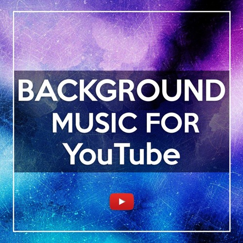 Background Music For Youtube By Maxwell King