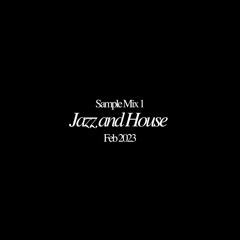 Sample Mix 1: Jazz and House