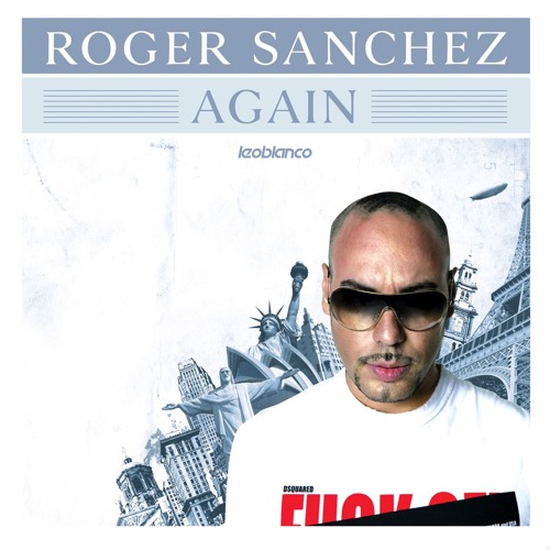 Roger Sanchez - Again (Leo Blanco DUB Remix)