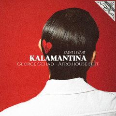 KALAMANTINA - George Gehad Afrohouse Edit
