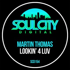 Martin Thomas  - Lookin' 4 Luv (Radio Mix)