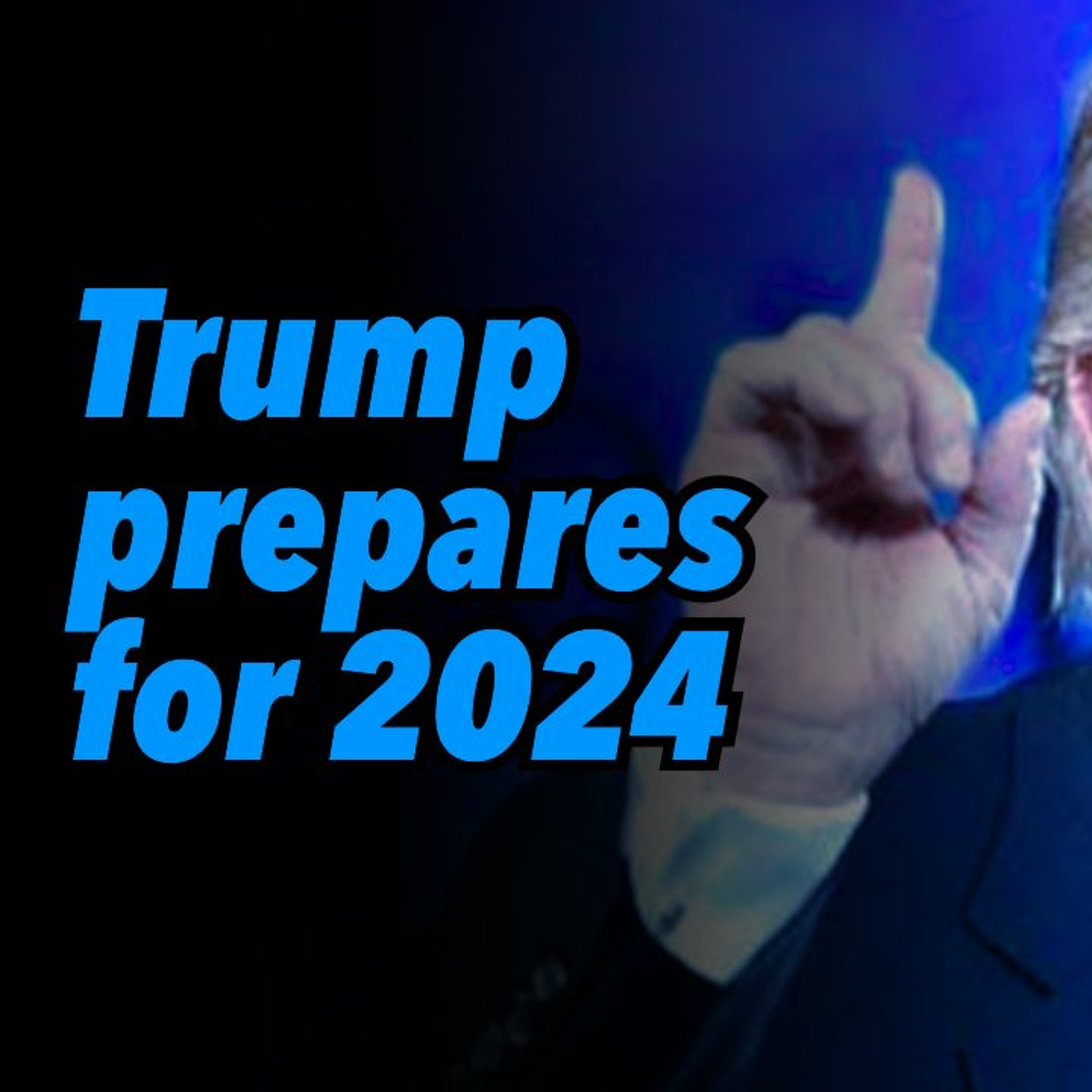 Trump prepares for 2024