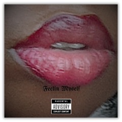 Feelin Myself (freestyle)