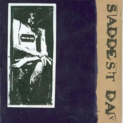 Saddest Day - Confuso.Certo.Bonito.Complicado.Simples.Feio (1999)