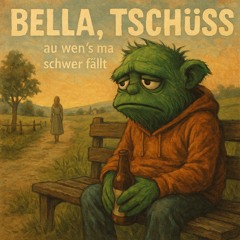 Bella tschüss