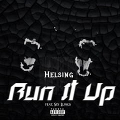 Run It Up (feat. Six Lungs)