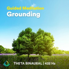 Grounding Meditation | Centering (Guided Meditation) ☯ Binaural Beats | 432Hz
