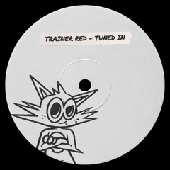 Trainer RED - Tuned In [FREE DOWNLOAD]
