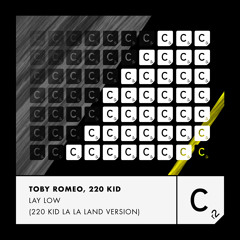 Toby Romeo, 220 KID - Lay Low (220 Kid La La Land Version)