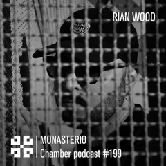 Monasterio Chamber Podcast #199 Rian Wood