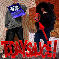 TODAY SAUCE!! (prod. dimitrashkin)