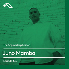 The Anjunadeep Edition 493 with Juno Mamba