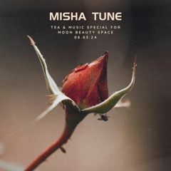 Misha Tune - Tea & Music Session Special for Moon Beauty Space