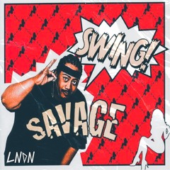 Savage - Swing (LNDN Edit Free Download)