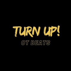 Turn Up - OT Beats