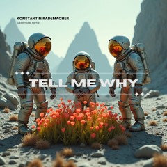 Supermode - Tell Me Why (Konstantin Rademacher Remix)