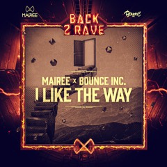 Mairee X Bounce Inc. - I Like The Way (Extended Mix)