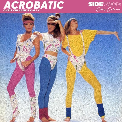 Sidepiece - Acrobatic (Chris Culnane Remix)