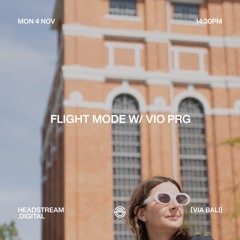 FLIGHT MODE w/ VIO PRG - Monday 4th November 2024