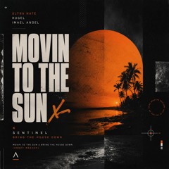 Movin To The Sun x Bring The House Down (ANNDY MASHUP)