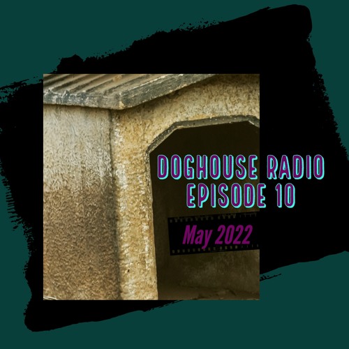 Doghouse Radio Episode 10 - Melodic House & Techno