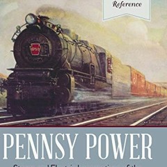 Access EPUB KINDLE PDF EBOOK Pennsy Power: Steam and Electric Locomotives of the Pennsylvania Railro