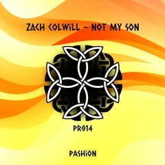 Zach Colwill - Not My Son (P014)