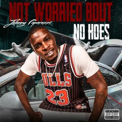 Not Worried Bout No Hoes (Prod. By Swiss Frankie)