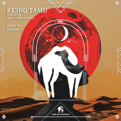 Talulah - Kesho Tamu feat. CHUMA (Rameff Original Remix) [Cafe De Anatolia]