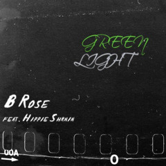 Brose703 - Greenlight (Ft. Hippie Shrnin)