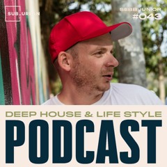 Deep House & Life Style Radio 043 - Sebb Junior