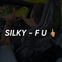 Silky - F U (Skip to 1min)