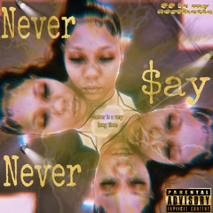 Never$ayNever - Kmillzz (Prod. DjTray & GoldframesBandit)