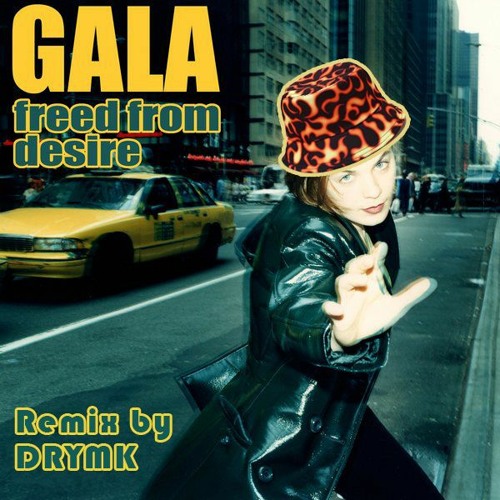 GALA - Freed from desire (DRYMK REMIX)[FREE DOWNLOAD]