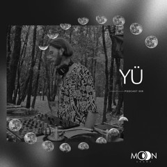 mooncast 08 : YÜ