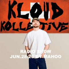 kloud kollective Radio Show by Mahoo 28.06.2025