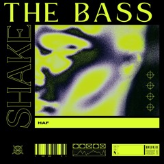 HAF - Shake the bass (Original mix) [FREE DL]